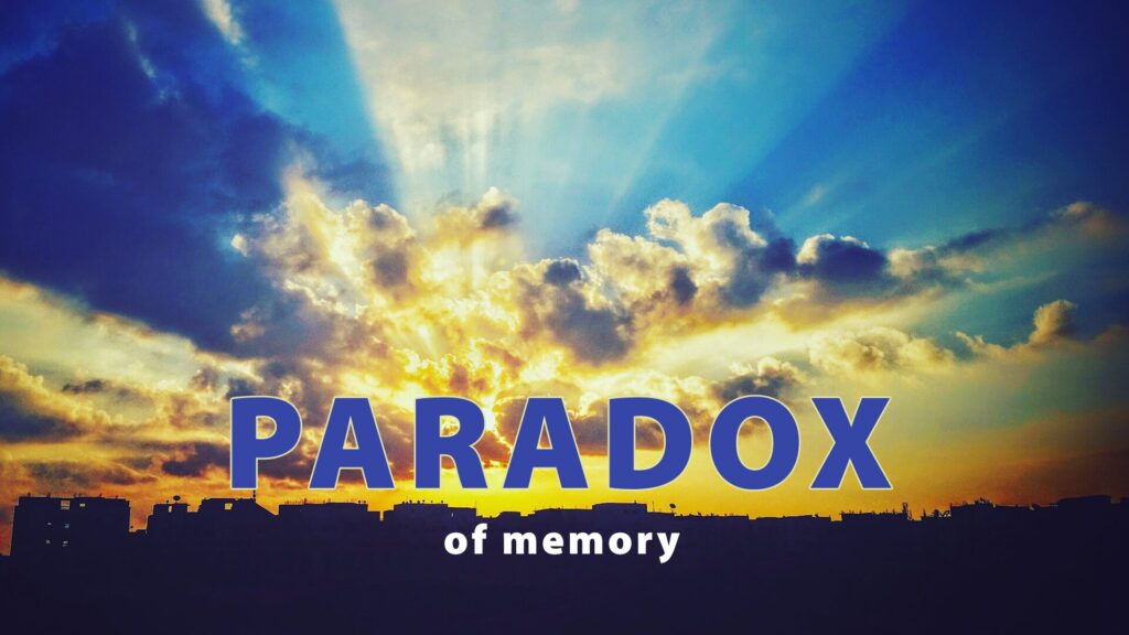 Paradox of Memory